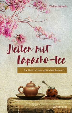 Heilen mit Lapacho Tee